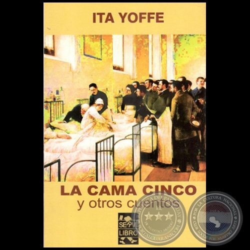 LA CAMA CINCO Y OTROS CUENTOS - Autor: ITA YOFFE - Año 2018